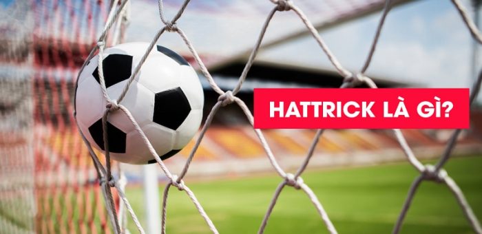 Hat Trick Là Gì? Thuật Ngữ Tiếng Anh Hat-trick Có Ý Nghĩa Gì Trong Bóng Đá